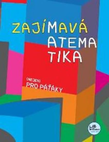 kolektiv autorů: Zajímavá matematika (nejen) pro paťáky