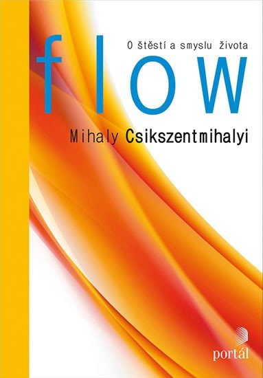 Csikszentmihalyi Mihaly: Flow - O štěstí a smyslu života