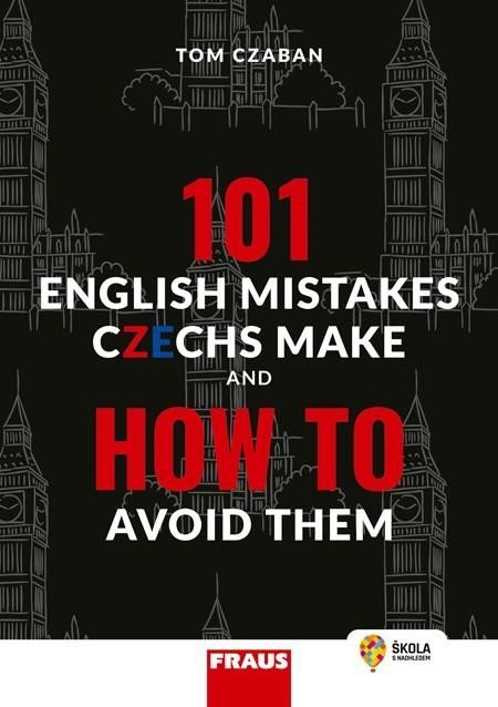 Czaban Tom: 101 English Mistakes Czechs Make and How to Avoid Them - Hybridní publikace