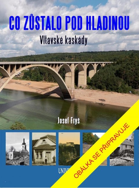 Fryš Josef: Co zůstalo pod hladinou Vltavské kaskády