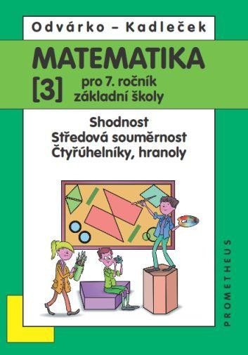 Odvárko Oldřich: Matematika pro 7. roč. ZŠ - 3.díl (Shodnost; středová souměrnost)