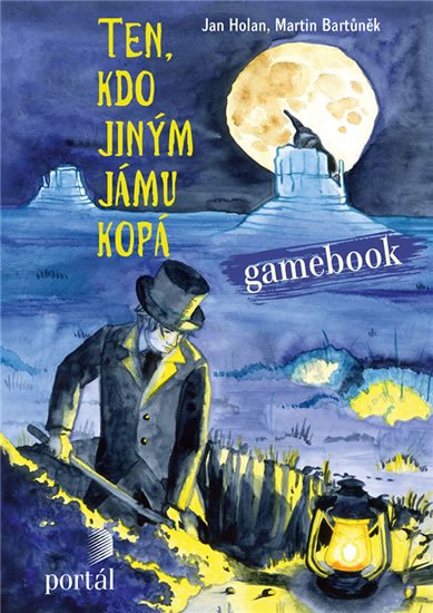 Bartůněk Martin: Ten, kdo jiným jámu kopá - Gamebook