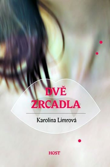 Limrová Karolina: Dvě zrcadla