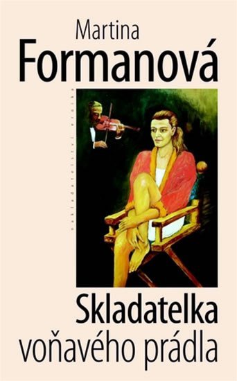 Formanová Martina: Skladatelka voňavého prádla