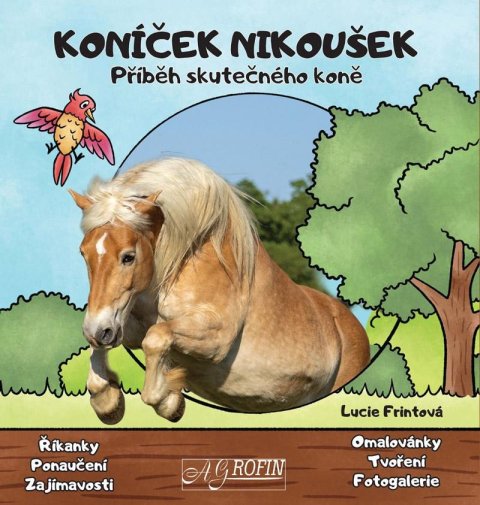 Frintová Lucie: Koníček Nikoušek - Příběh skutečného koně