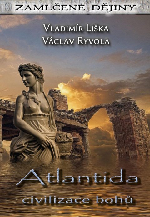 Liška Vladimír: Atlantida - civilizace bohů