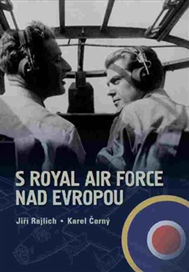 Rajlich Jiří: S Royal Air Force nad Evropou