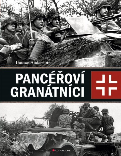 Anderson Thomas: Pancéřoví granátníci - Německá mechanizovaná pěchota