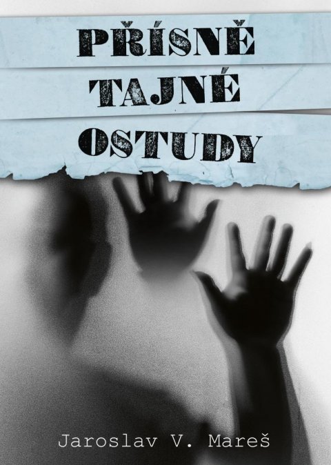 Mareš Jaroslav V.: Přísně tajné ostudy