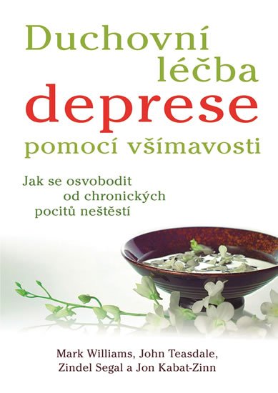 Kabat-Zinn Jon: Duchovní léčba deprese pomocí všímavosti - Jak se osvobodit od chronických 