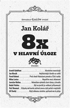 Kolář Jan: 8x v hlavní úloze