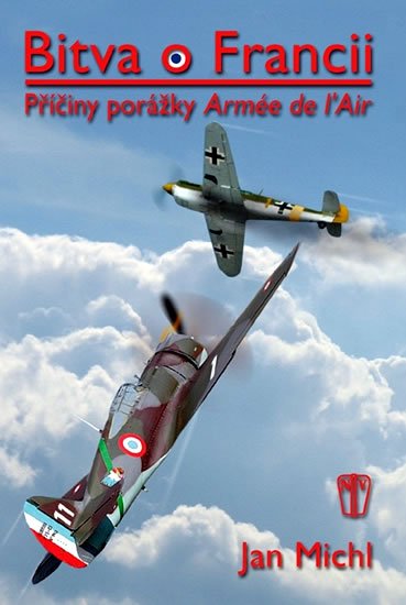 Michl Jan: Bitva o Francii - Příčiny porážky Armée de l’Air