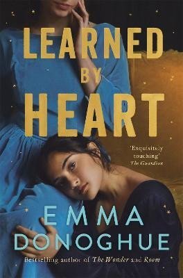 Donoghue Emma: Learned By Heart: From the award-winning author of Room