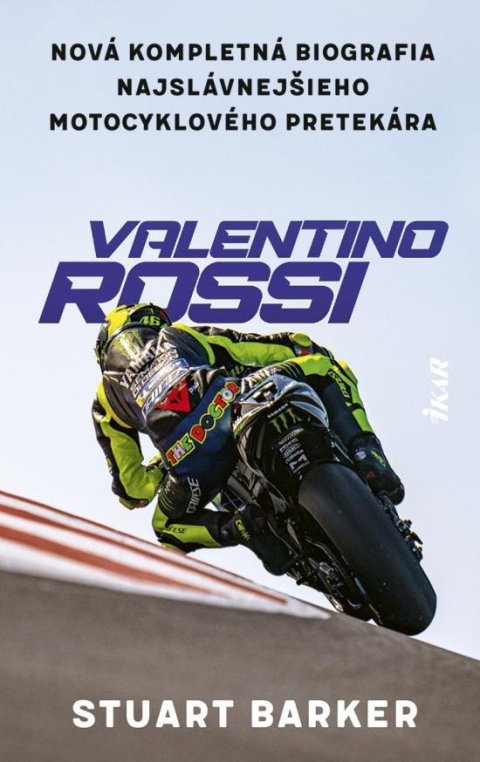 Barker Stuart: Valentino Rossi - Nová kompletná biografia najslávnejšieho motocyklového pr