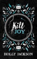 Jacksonová Holly: Kill Joy (A Good Girl´s Guide to Murder)