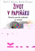 Mason Paul T., Kreger Randi: Život v papiňáku - Hraniční porucha osobnosti ve vztazích