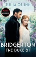 Quinnová Julia: Bridgerton: The Duke and I (Bridgertons Book 1)