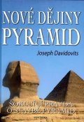 Davidovits Joseph: Nové dějiny pyramid - Šokující pravda o stavbě pyramid