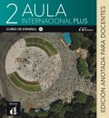 neuveden: Aula Int. Plus 2 (A2) – Edición anotada p. el docentes