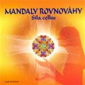 Hrochová Lucie: Mandaly rovnováhy - Síla celku