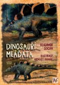 Socha Vladimír: Dinosauří mláďata