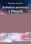 Klemm Pavlína: Světelná poselství z Plejád 6 - Život v páté dimenzi