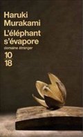 Murakami Haruki: L´ Eléphant s´évapore