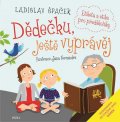 Špaček Ladislav: Dědečku, ještě vyprávěj