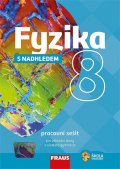 kolektiv autorů: Fyzika 8 s nadhledem pro ZŠ a víceletá gymnázia - Pracovní sešit