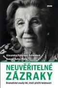 Föderlová-Schmidová Alexandra: Neuvěřitelné zázraky - Dramatické osudy lidí, kteří přežili holokaust