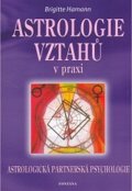 Hamannová Brigitte: Astrologie vztahů v praxi