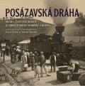 Navrátil Martin: Posázavská dráha 2. Praha–Čerčany–Kácov s odbočkami do Dobříše a Kolína