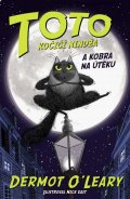 O’Leary Dermot: TOTO Kočičí nindža a kobra na útěku