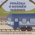 Zobáčová Hana: Pohádka o modrém vagonku - Pohádky s piktogramy pro kluky i holky