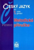 Kostečka Jiří: Český jazyk pro 1.ročník gymnázií - Metodická příručka