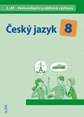 Hrdličková Hana: Český jazyk 8/II. díl - Komunikační a slohová výchova