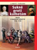 Taraba Luboš: Sukně proti kalhotám - Válka o rakouské dědictví 1740-1748