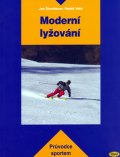 Vobr Radek: Moderní lyžování - průvodce sportem