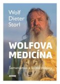 Storl Wolf-Dieter: Wolfova medicína - Šamanismus a léčivé rostliny