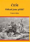 Vutková Eva: Češi Odkud jsme přišli? - Utajené dějiny