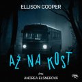 Cooper Ellison: Až na kost – Sayer Altairová 3 - CDmp3 (Čte Andrea Elsnerová)