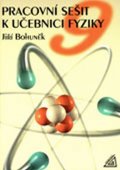 Bohuněk Jiří: Fyzika pro 9. r. ZŠ - pracovní sešit