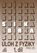 Bohuněk Jiří: Sbírka úloh z fyziky pro ZŠ, 1. díl