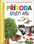 Cancio Eloísa: Příroda kolem nás - Dětská ilustrovaná encyklopedie