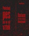 Bystrov Michal: Pekelnej pes má na mě vztek - Variace na texty starých bluesmanů