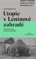 Onderčanin Lukáš: Utopie v Leninově zahradě - Československá komuna Interhelpo